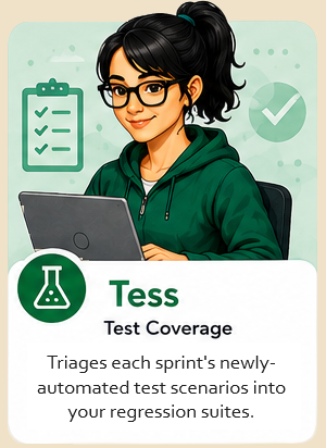 Tess, the test coverage agent — builds test scenarios to ensure reliable releases.
